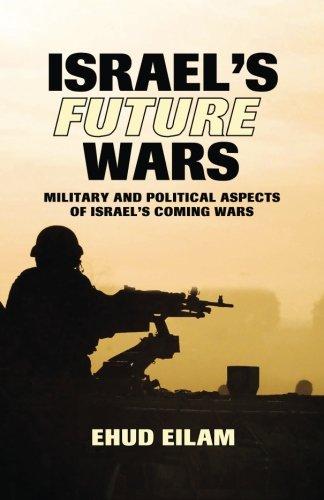 Israel&#039;s Future Wars: Military and Political Aspects